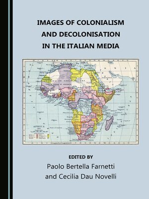 cover image of Images of Colonialism and Decolonisation in the Italian Media